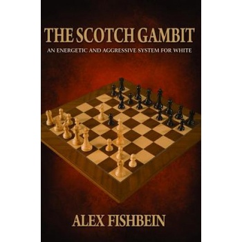 The Scotch Gambit: An Energetic and Aggressive System for White | Alex Fishbein