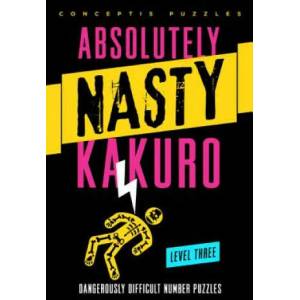 Absolutely Nasty (R) Kakuro Level Three | Conceptis Puzzles (2013)
