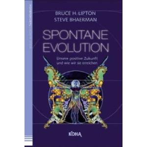 Spontane Evolution | Bruce Lipton, Steve Bhaerman (ISBN: 9783867282437)