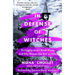In Defense of Witches: The Legacy of the Witch Hunts and Why Women Are Still on Trial (ISBN: 9781250894878)