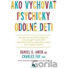Ako vychovať psychicky odolné deti - G. Amen Daniel, Charles Fay