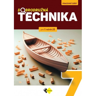Dobrodružná technika pre 7. ročník základnej školy