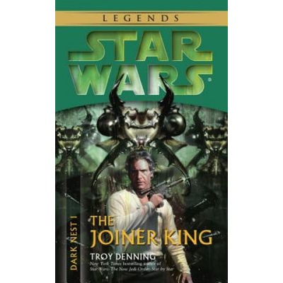 The Joiner King: Star Wars Legends Dark Nest, Book I Troy Denning