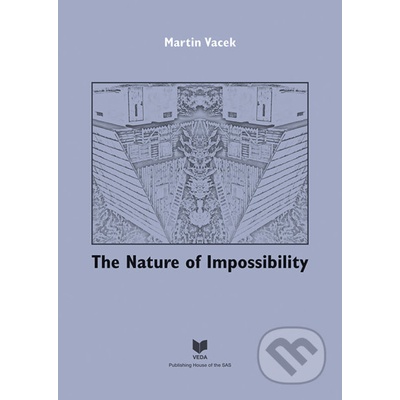 The Nature of Impossibility - Martin Vacek