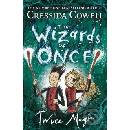 The Wizards of Once: Twice Magic Cressida Cowell
