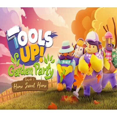 Tools Up! Garden Party - Episode 3: Home Sweet Home