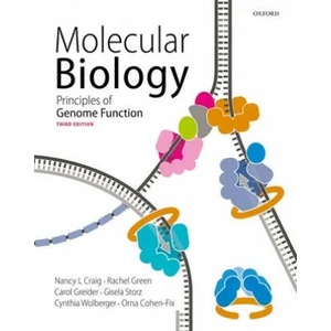 Molecular Biology | Craig, Nancy (Professor, Department of Molecular Biology and Genetics, Johns Hopkins University School of Medicine), Green, Rachel (Professor, Department of Molecular Biology and Genetics, Johns Hopkin (ISBN: 9780198788652)