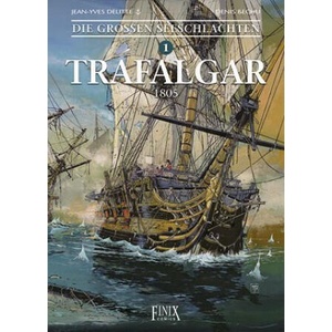 Die Großen Seeschlachten 1. Trafalgar | Jean-Yves Delitte (ISBN: 9783945270707)