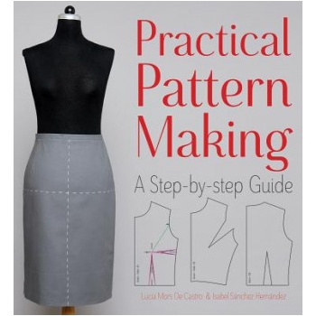 Practical Pattern Making: A Step-by-Step Guide