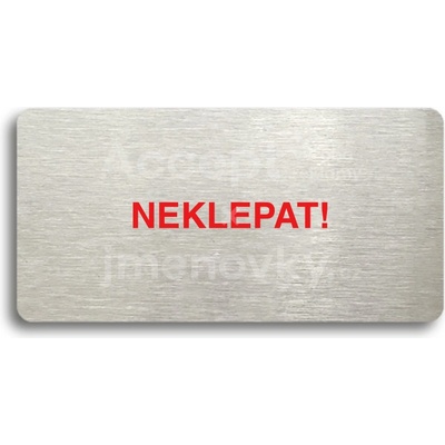 ACCEPT Piktogram NEKLEPAT - stříbrná tabulka - barevný tisk bez rámečku