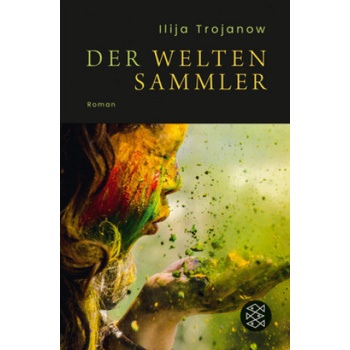 Der Weltensammler | Ilija Trojanow