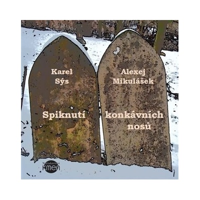 Spiknutí konkávních nosů - Alexej Mikulášek