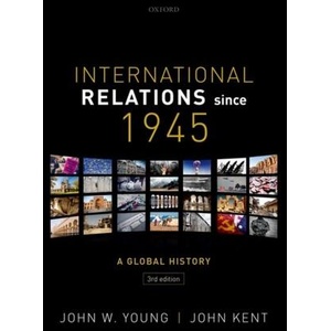 International Relations Since 1945 | W. Young, Kent (ISBN: 9780198807612)
