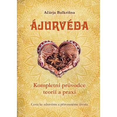 Ajurvéda Cesta ke zdravému a přirozenému životu - Ačárja Balkrišna
