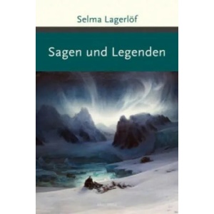 Sagen und Legenden | Selma Lagerlöf, Marie Franzos (2015)