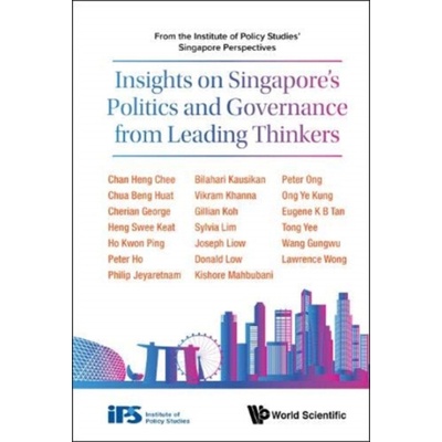 Insights On Singapore's Politics And Governance From Leading Thinkers: From The Institute Of Policy Studies' Singapore Perspectives - POLICY, STUDIES INSTITUTE OF