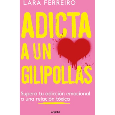 ADICTA A UN GILIPOLLAS | LARA FERREIRO