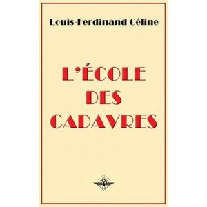 L'école des cadavres | Louis Ferdinand Destouches (2019)