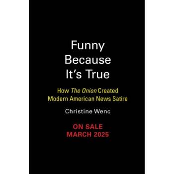 Funny Because It's True | Wenc, Christine