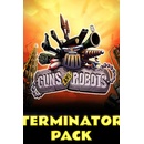 Guns and Robots - Terminator Pack