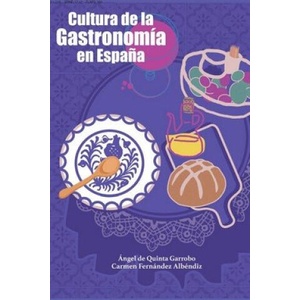 CULTURA DE LA GASTRONOMIA EN ESPAÑA | DE QUINTA GARROBO, ANGEL, FERNANDEZ ALBEN (2024)