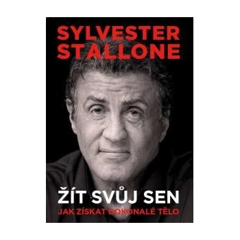 Žít svůj sen Sylvester Stallone