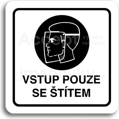 ACCEPT Piktogram vstup pouze se štítem - bílá tabulka - černý tisk