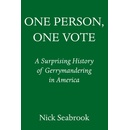 One Person, One Vote: A Surprising History of Gerrymandering in America Seabrook Nick Pevná vazba