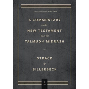Commentary on the New Testament from the Talmud and Midrash: Volume 2, Mark Through Acts (2022)