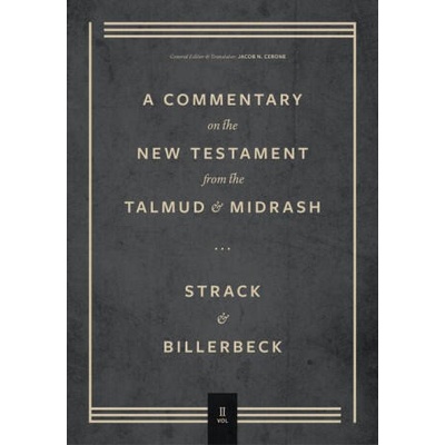 Commentary on the New Testament from the Talmud and Midrash: Volume 2, Mark Through Acts