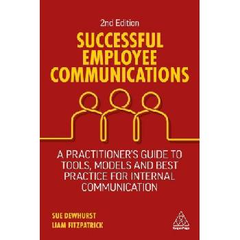 Successful Employee Communications: A Practitioner's Guide to Tools, Models and Best Practice for Internal Communication | Liam Fitzpatrick