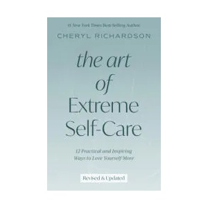 Art of Extreme Self-Care | Cheryl Richardson (ISBN: 9781401952488)