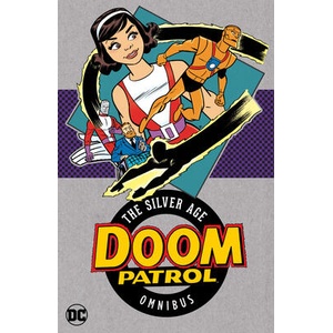 DOOM PATROL THE SILVER AGE OMNIBUS | DRAKE ARNOLD (ISBN: 9781799500834)