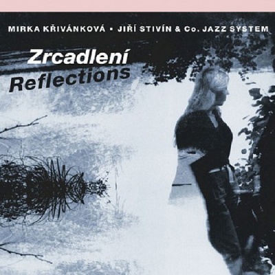 Mirka Křivánková, Jiří Stivín: Zrcadlení - Mirka Křivánková, Jiří Stivín