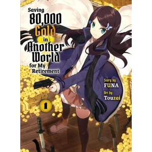 Saving 80, 000 Gold In Another World For My Retirement 1 (ISBN: 9781647292102)