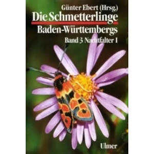 Die Schmetterlinge Baden-Württembergs Band 3 - Nachtfalter I. Tl. 1 | Günter Ebert, Thomas Esche, Rene Herrmann, Günter Ebert (ISBN: 9783800134724)