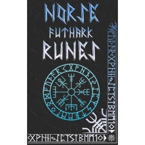 Norse Runes Handbook: Norse Elder Futhark Runes and Symbols Explained (ISBN: 9781708205133)