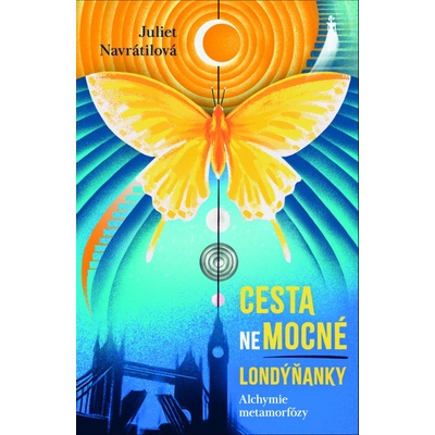 Cesta (ne)mocné Londýňanky - Alchymie metamorfózy Nakladatelství Práh s.r.o.