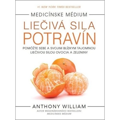 Liečivá sila potravín - Anthony William