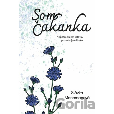 Som čakanka - Slávka Moncmanová