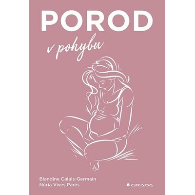 Porod v pohybu - Blandine Calais-Germain