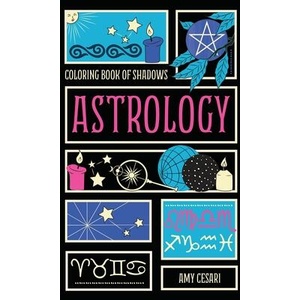 Coloring Book of Shadows: Astrology | Amy Cesari (ISBN: 9781953660398)