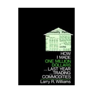 How I Made One Million Dollars Last Year Trading Commodities | Larry R. Williams (ISBN: 9780930233105)