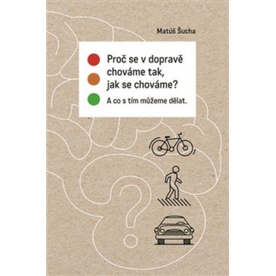 Proč se v dopravě chováme tak, jak se chováme?