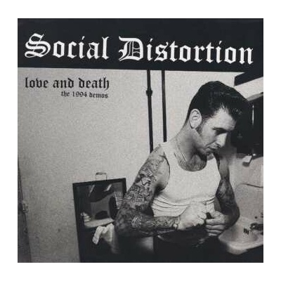Social Distortion - Love And Death: The 1994 Demos LP