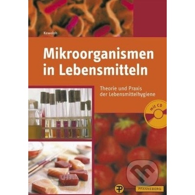Mikroorganismen in Lebensmitteln - Heribert Keweloh