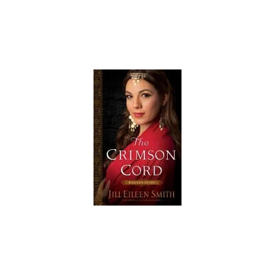 Crimson Cord - Rahab`s Story | Jill Eileen Smith