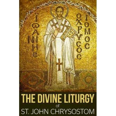 The Divine Liturgy of St. John Chrysostom | St John Chrysostom
