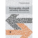 Retrográdny slovník súčasnej slovenčiny - Radovan Garabík a kolektív
