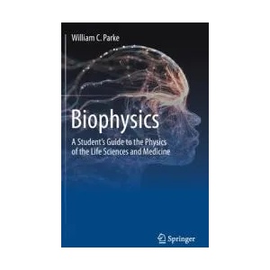 Biophysics | William C. Parke (ISBN: 9783030441456)